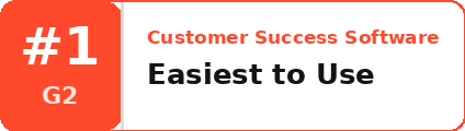 G2 badge: #1 Easiest to Use, Customer Success Software