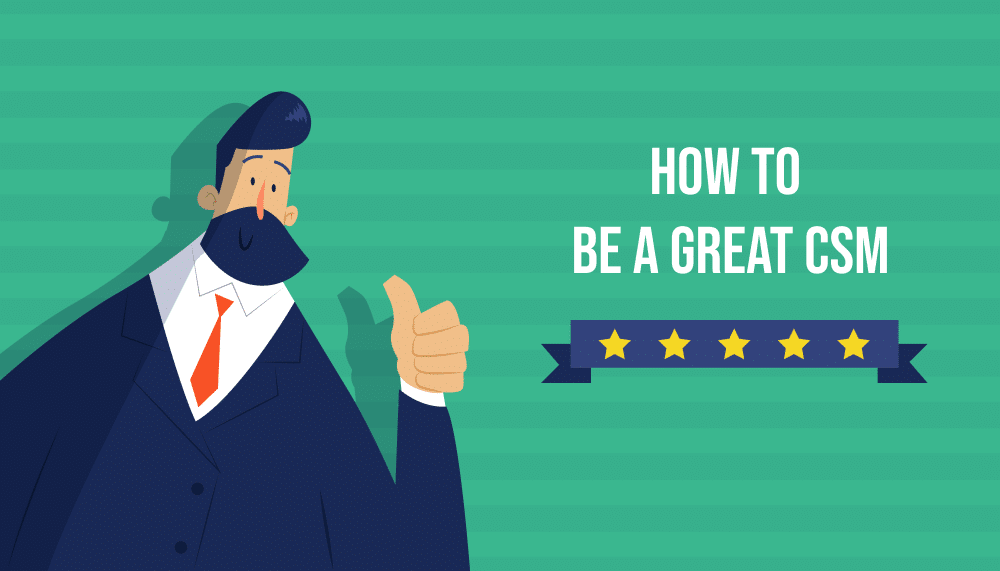 How To Be A Good Customer Success Manager