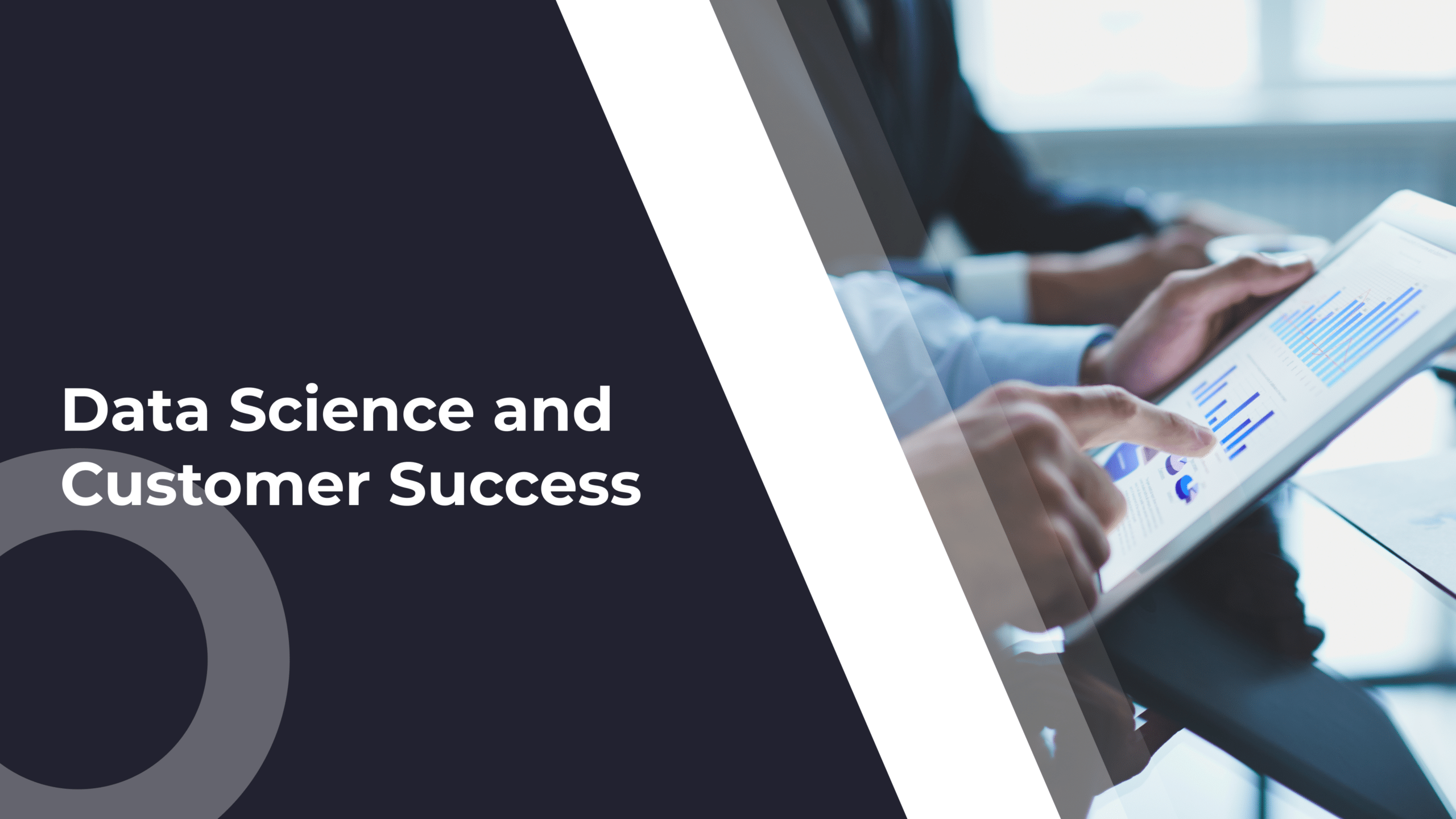 How a Data Science Strategy Can Help Customer Success and Support Teams