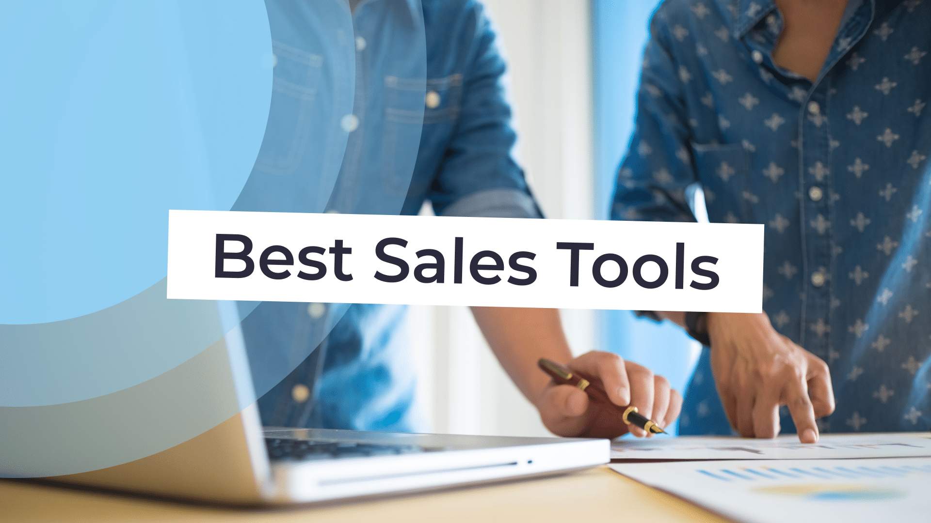 The 30+ Best Sales Tools to Fast-track Leads | 2024 List