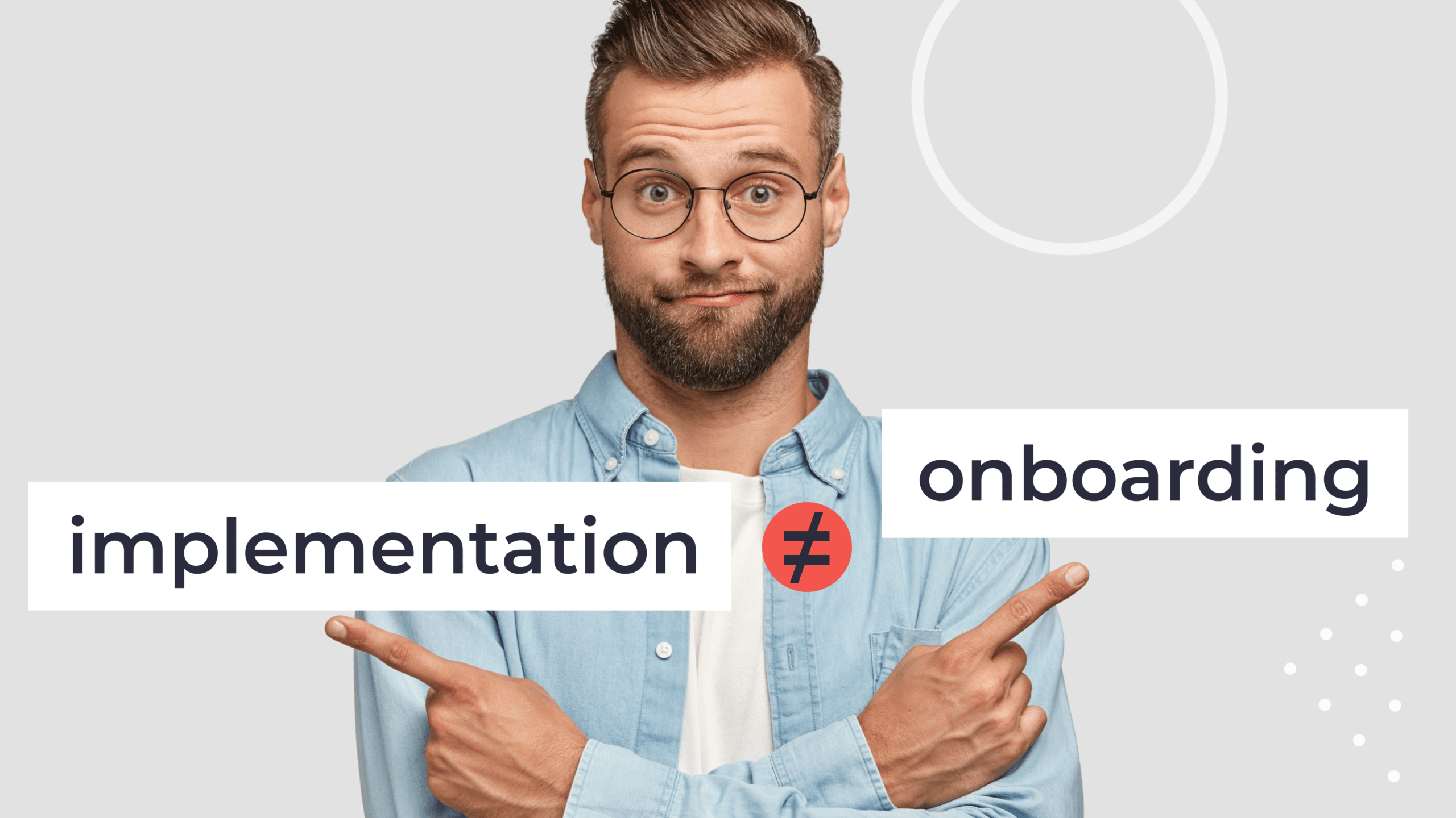 Why Implementation isn’t Onboarding