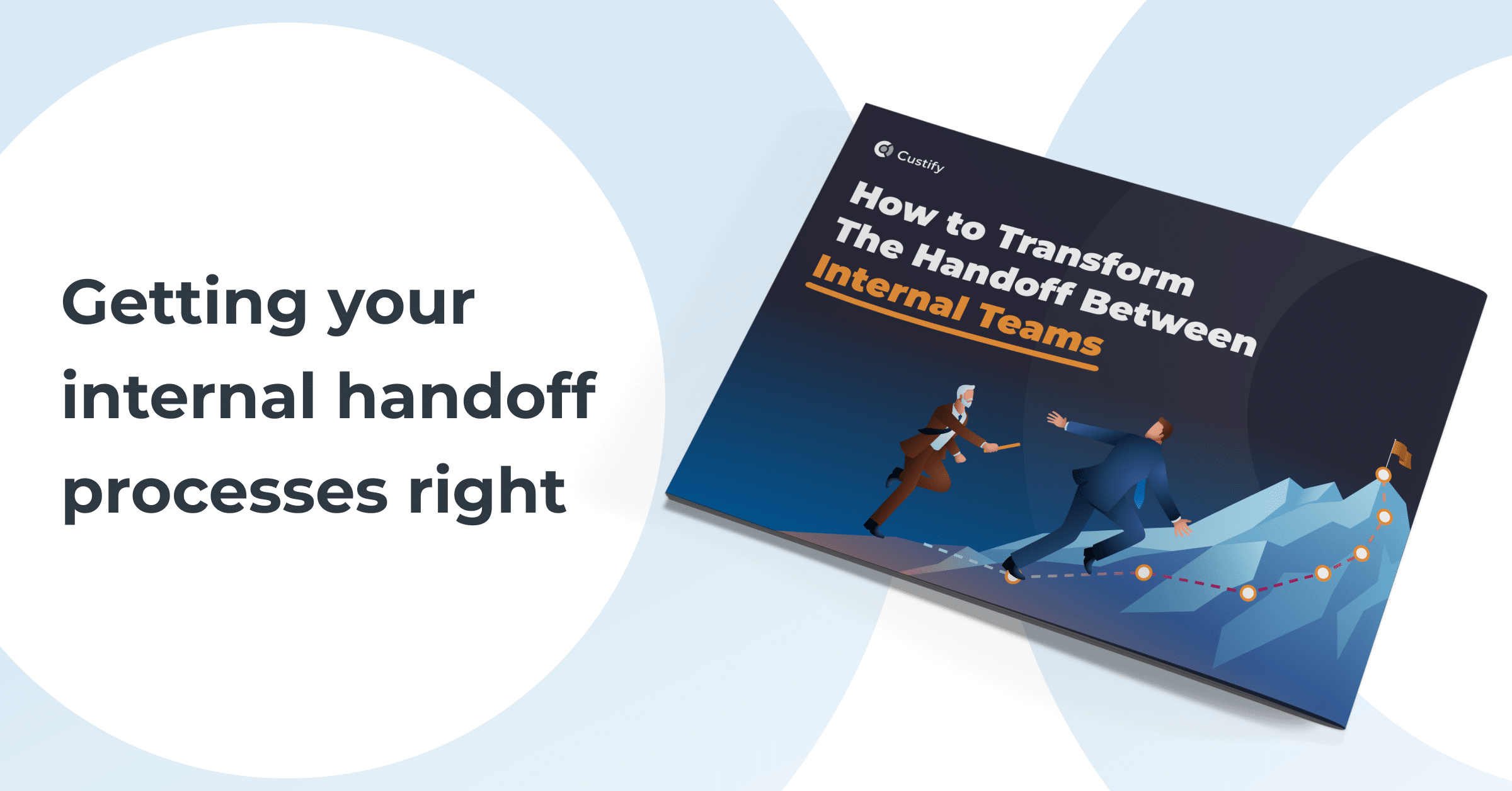 Internal Handoffs eGuide: Key strategies to help your teams better collaborate