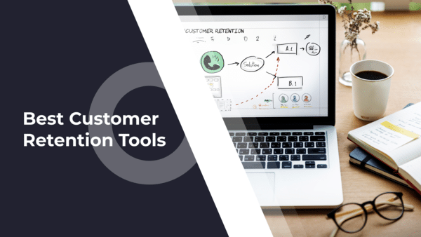 Top 14 customer retention software for enhanced CX