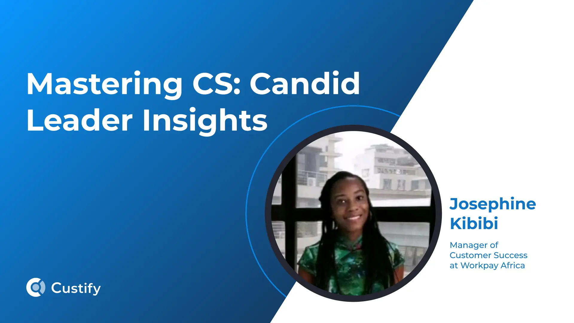 How did Josephine Kibibi’s background in HR impact her performance in Customer Success | Mastering CS –  Ep 27