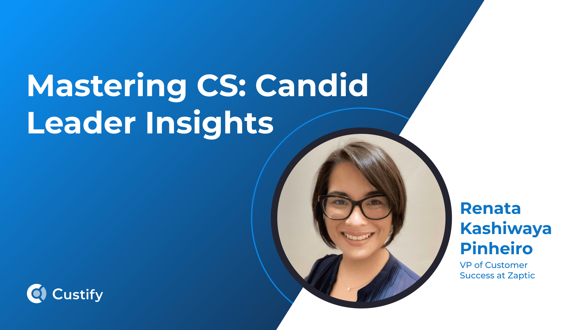 How Renata Pinheiro Navigated Customer Success Challenges in Startups | Mastering CS – Ep 28