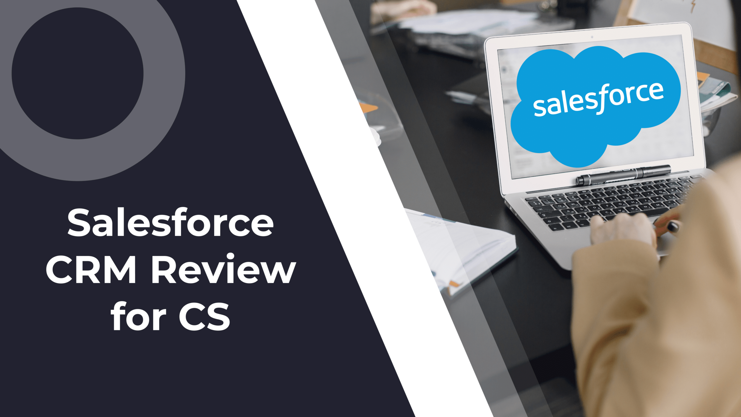 Salesforce CRM Review for Customer Success: Features, Use Cases, and Alternatives