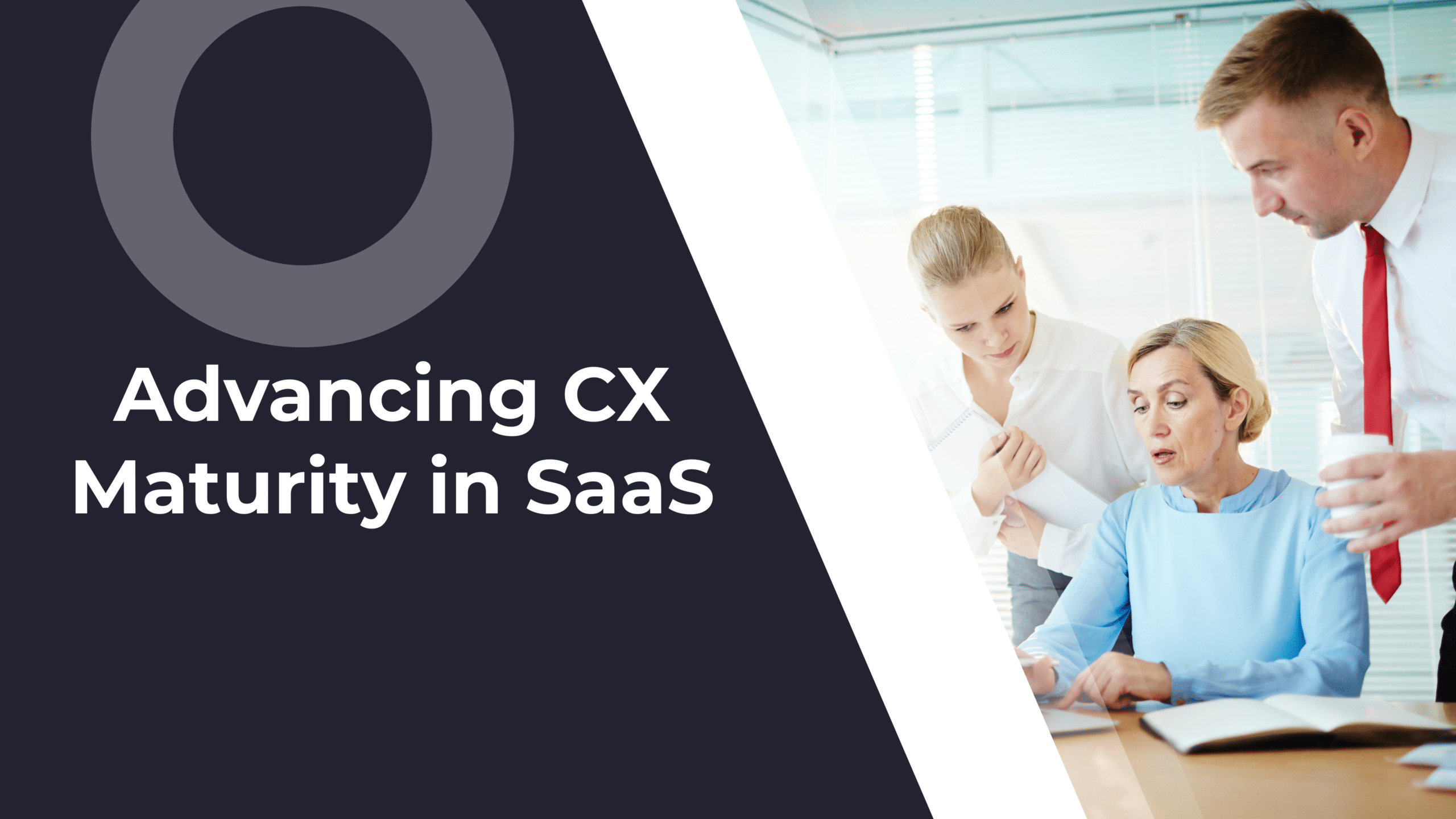 Advancing Customer Experience Maturity in SaaS: Essential Milestones