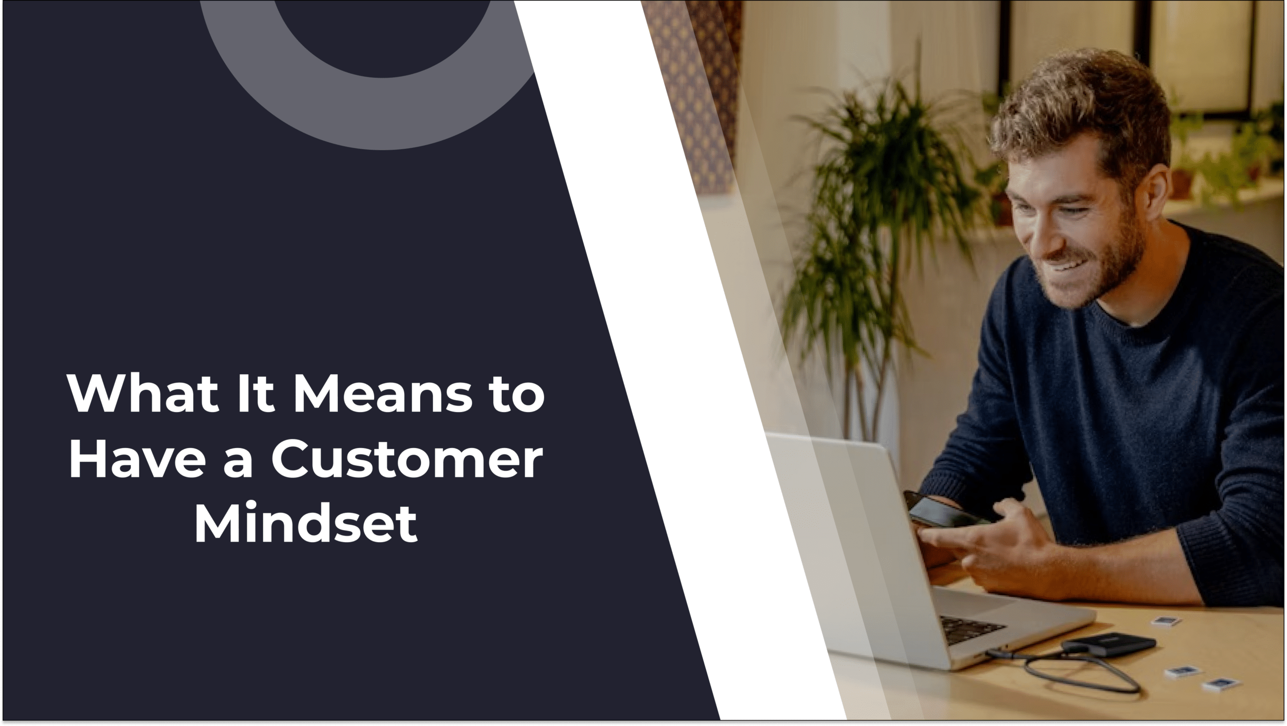 What It Means to Have a Customer Mindset – CS Leaders Answer