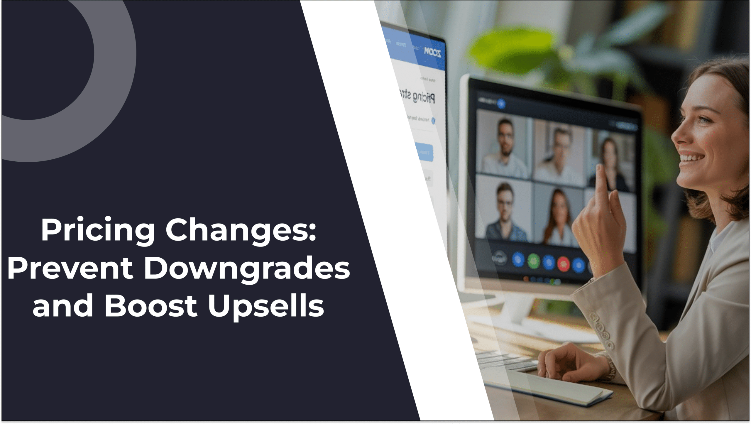 How to Make Pricing Changes while Preventing Downgrades and Encouraging Upsells