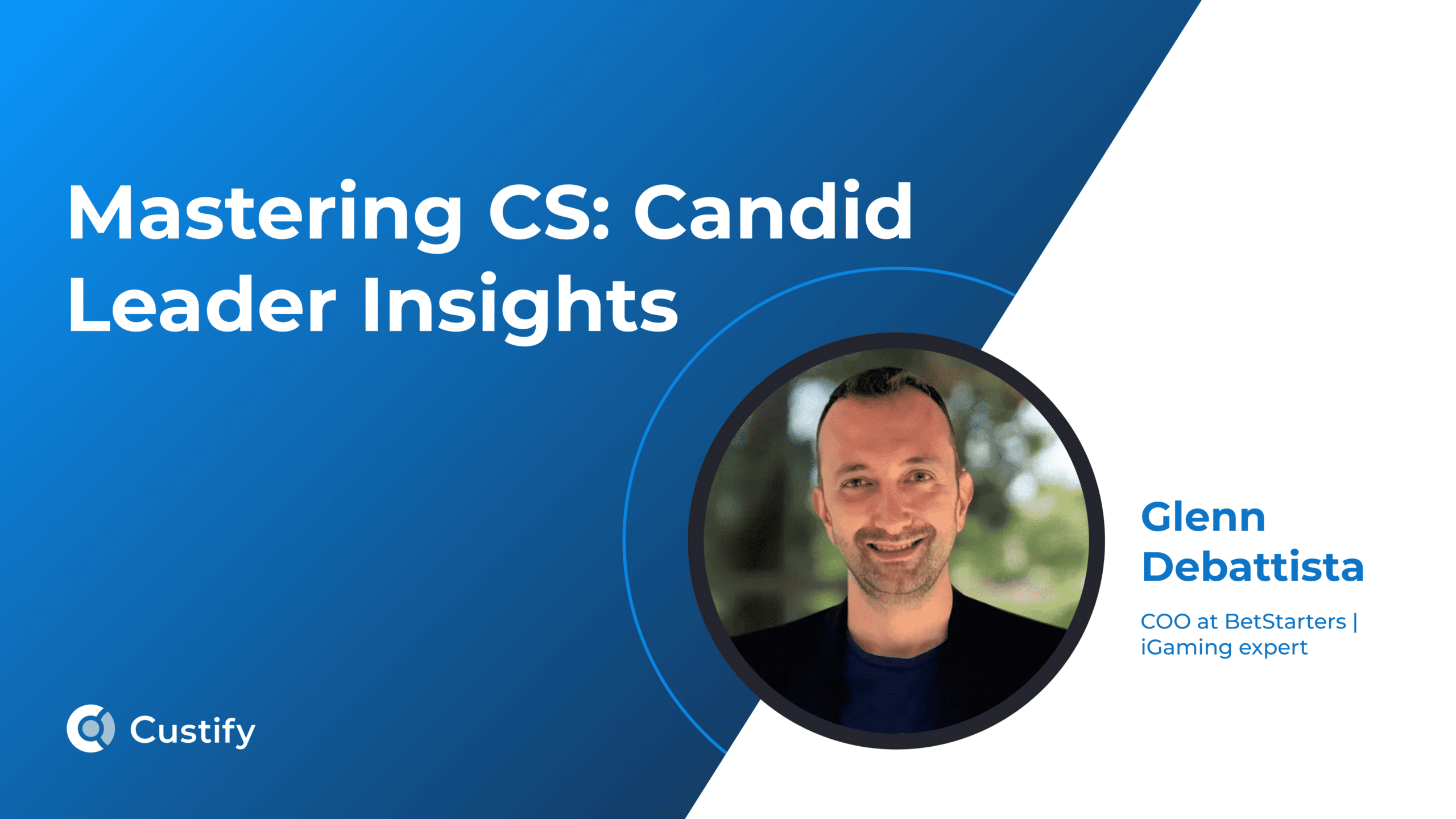 Glenn Debattista on Leadership & Community| Mastering CS – Ep 40