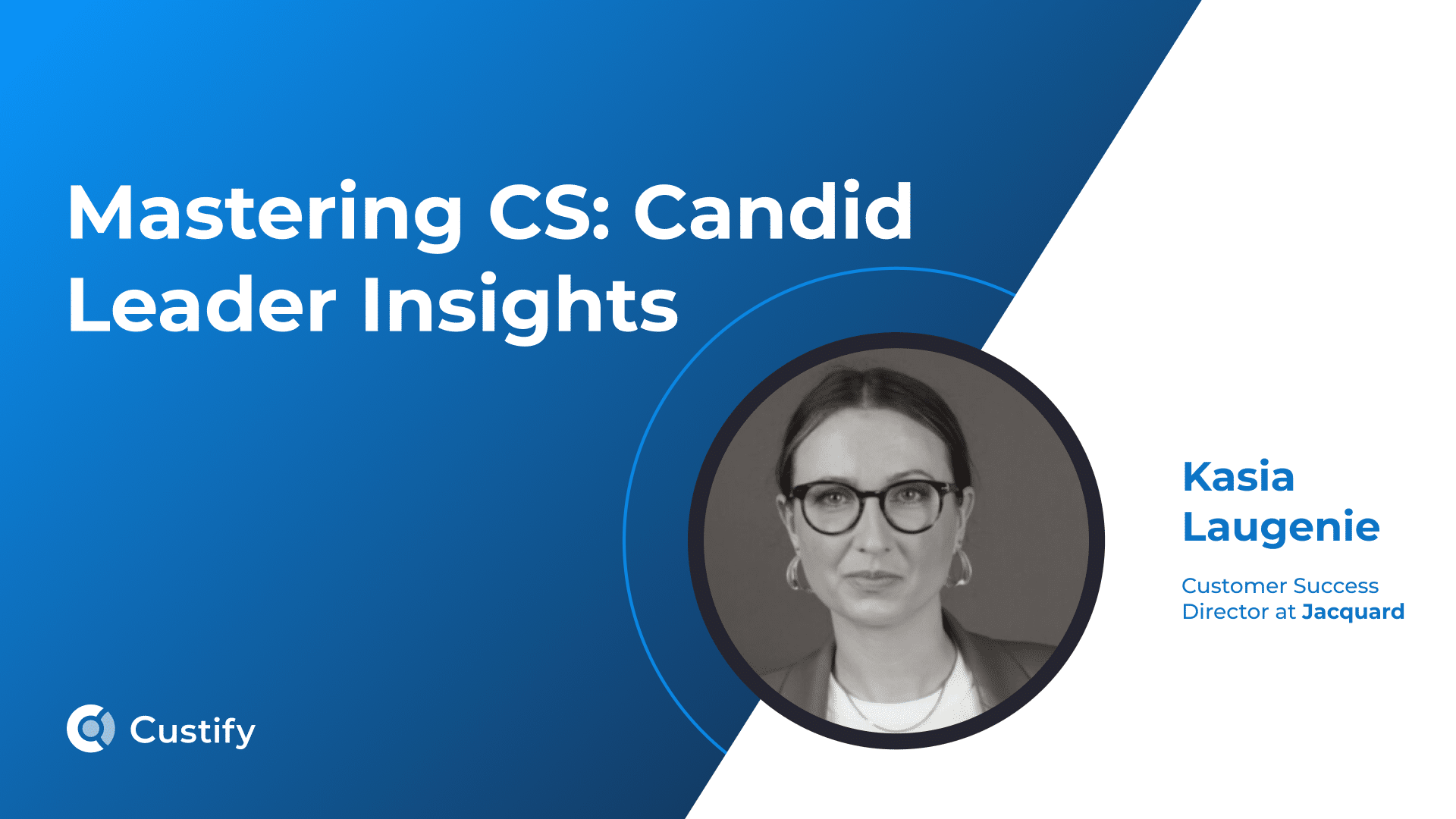 Scaling High-Touch CS in an AI World: Lessons from Kasia Laugenie | Mastering CS – Ep 42