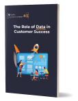 The Role of Data in Customer Success